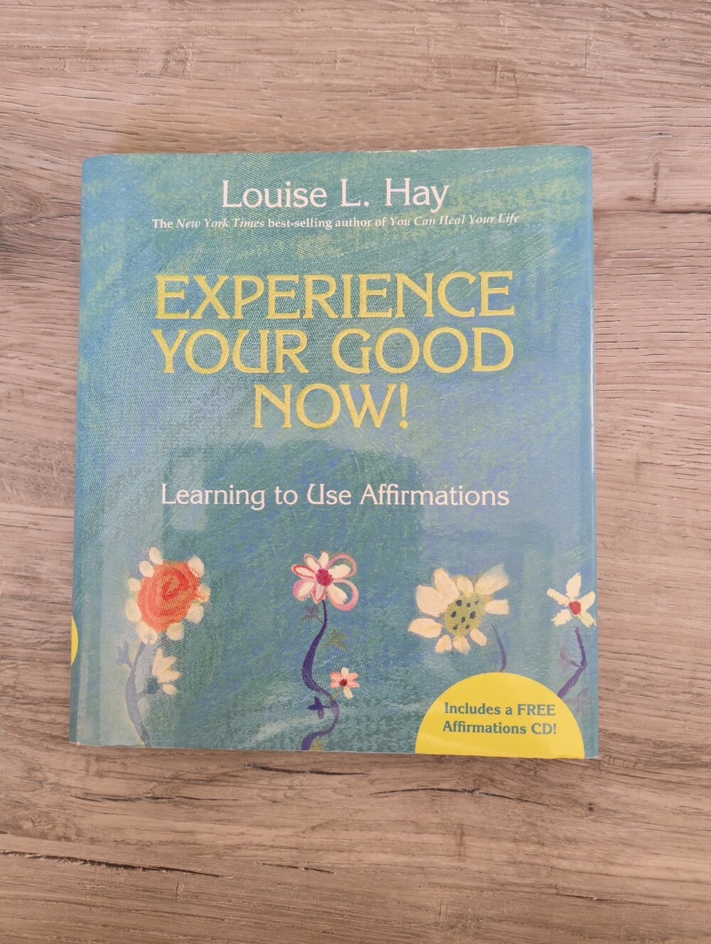 Experience Your Good Now! by - Blue Affirmations Book